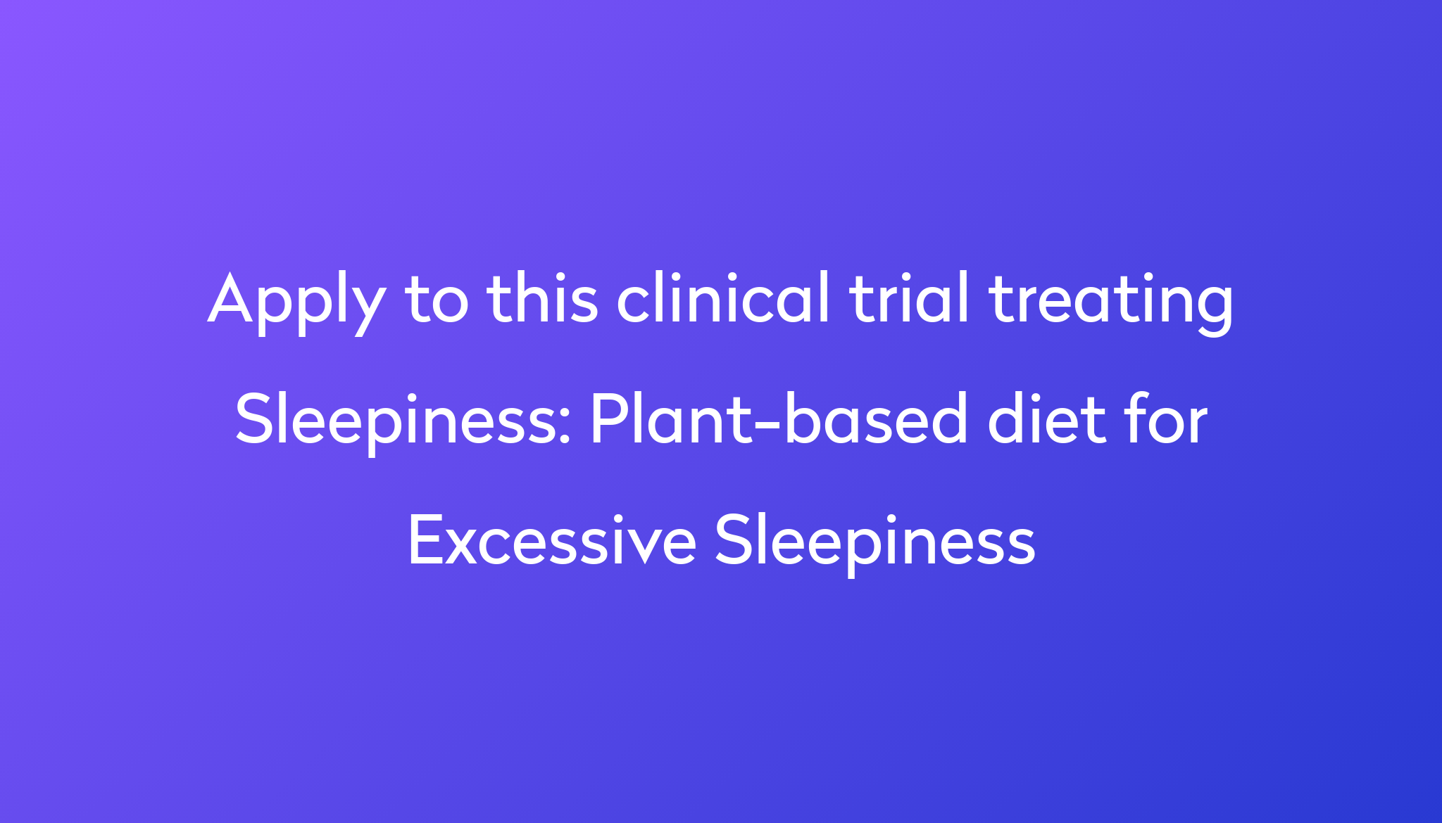 plant-based-diet-for-excessive-sleepiness-clinical-trial-2023-power